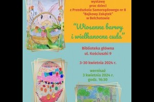 Aktualności: Wystawa prac dzieci z PS nr 8 w Bełchatowie pt. "Wiosenne barwy i wielkanocne cuda"